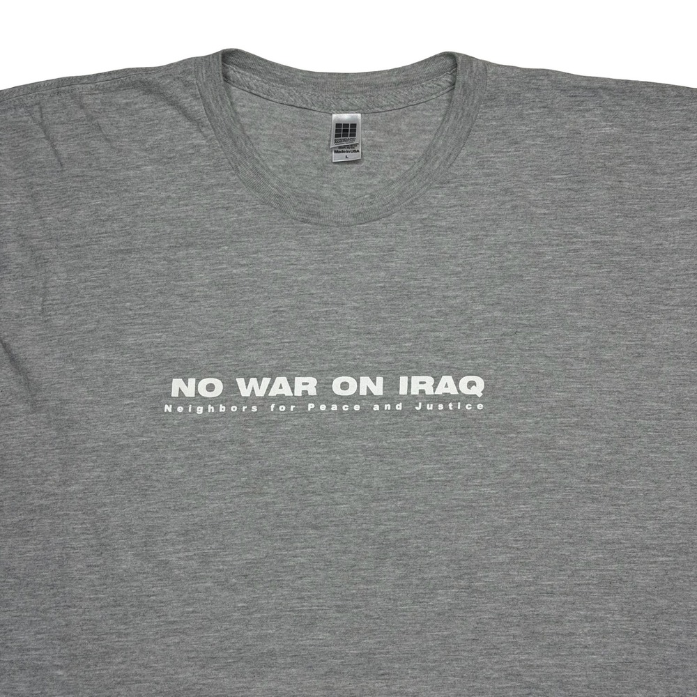 Vintage No war in Iraq - neighbors for peace and justice shirt